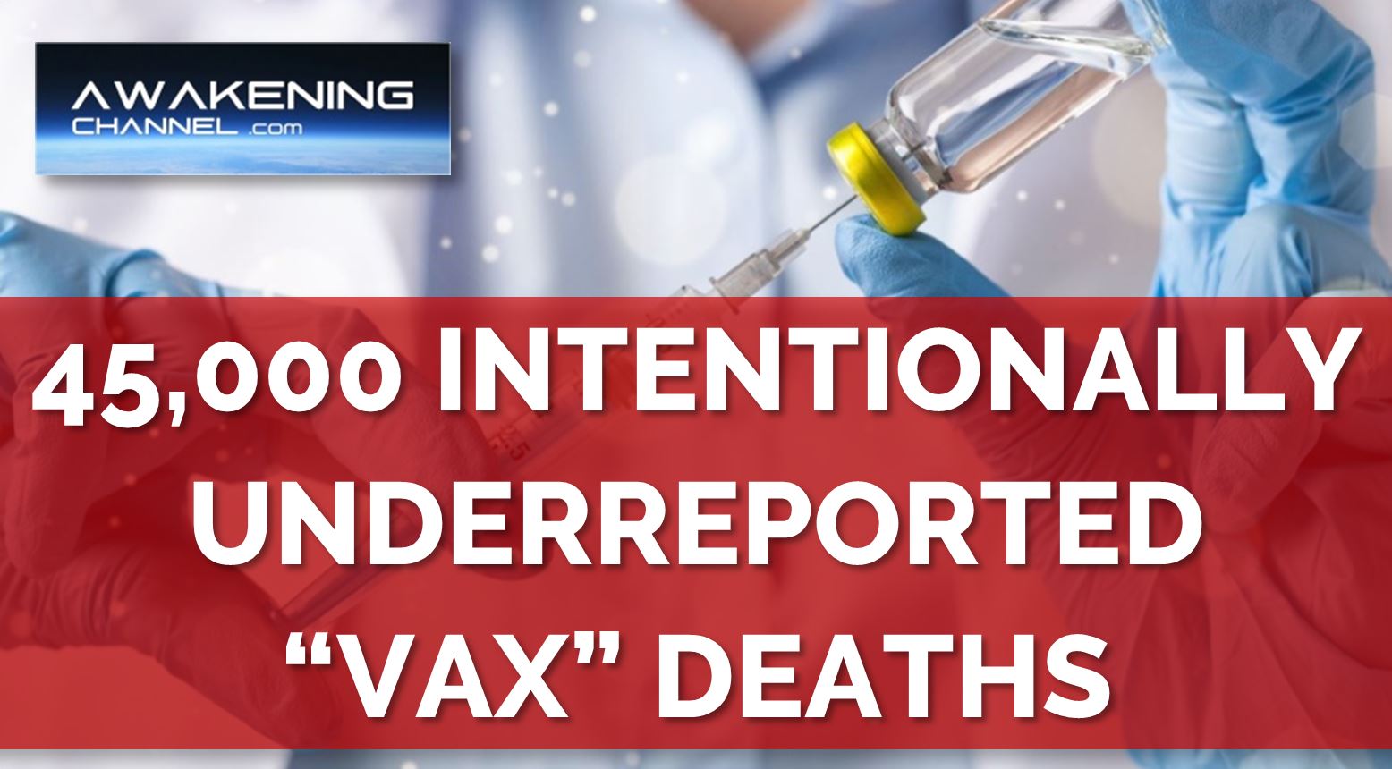 New CLASS ACTION AGAINST THE VACCINE. 45,000 Intentionally Underreported “Vax” Deaths