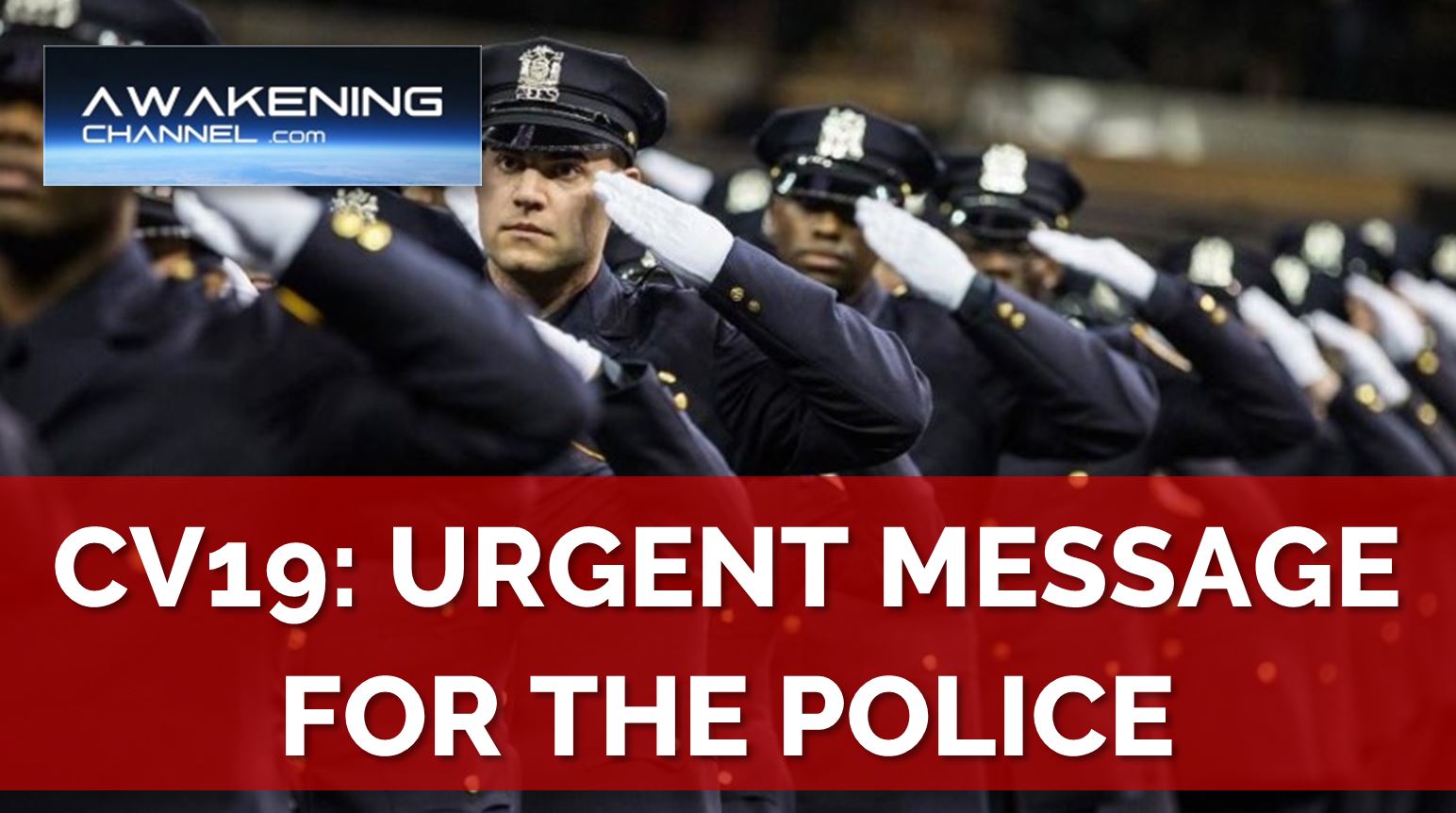 CV19:  URGENT MESSAGE FOR THE POLICE