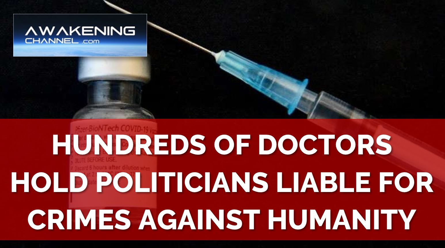 Vaccine: Hundreds of Doctors and Scientists Hold the European Medicines Agency and the European Parliament Liable For Crimes Against Humanity