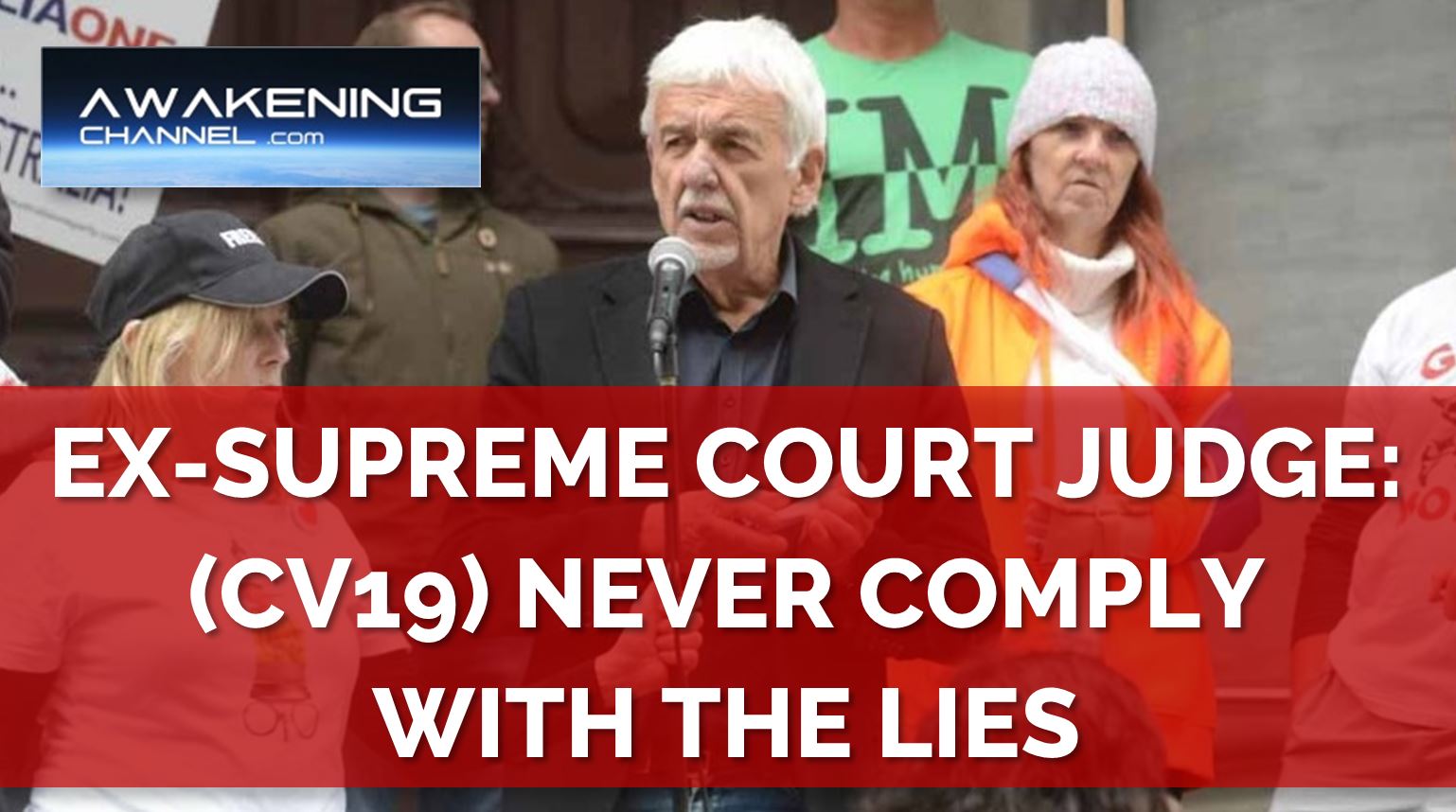 Retired Supreme Court Judge: (CV19) This is Tyranny. Never Comply with the Lies