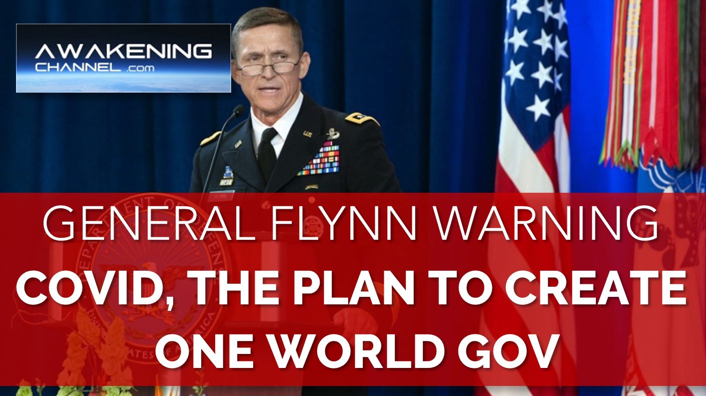 GENERAL FLYNN WARNING. Covid, The Plan to Create One World Government