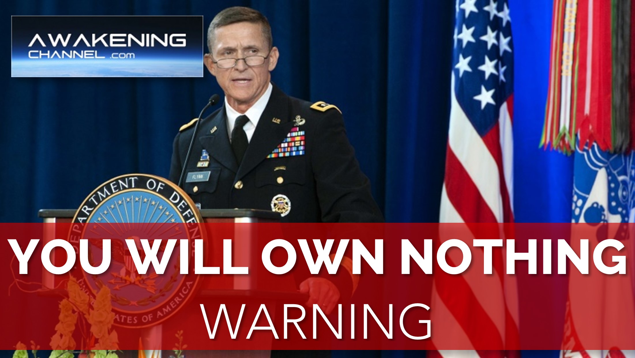 YOU WILL OWN NOTHING – General Flynn´s Wake Up WARNING