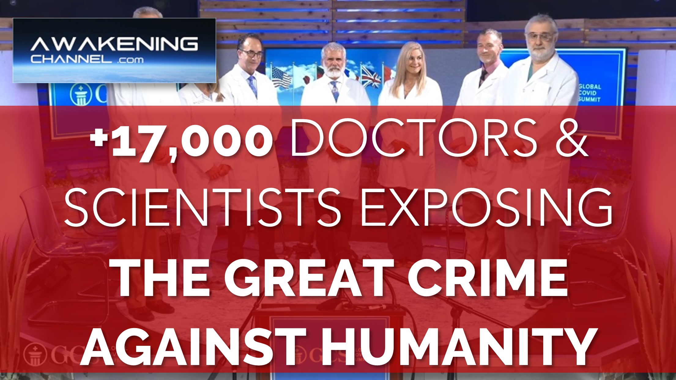 (CV19 & “Vax”) +17,000 Doctors & Scientists Expose THE GREAT CRIME AGAINST HUMANITY