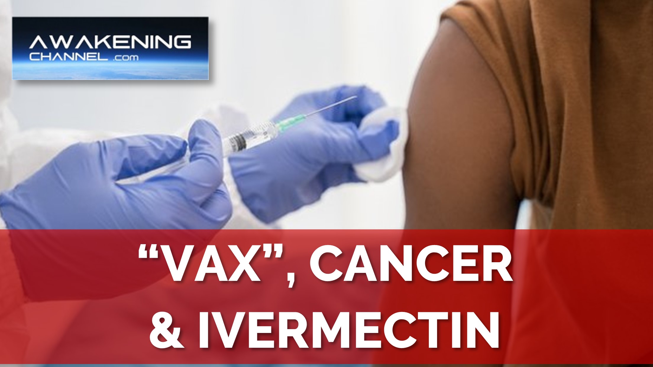“Vax”, Cancer & Ivermectin