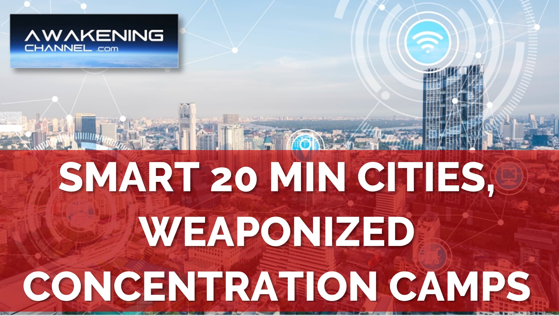 Smart Cities, Weaponized Concentration Camps