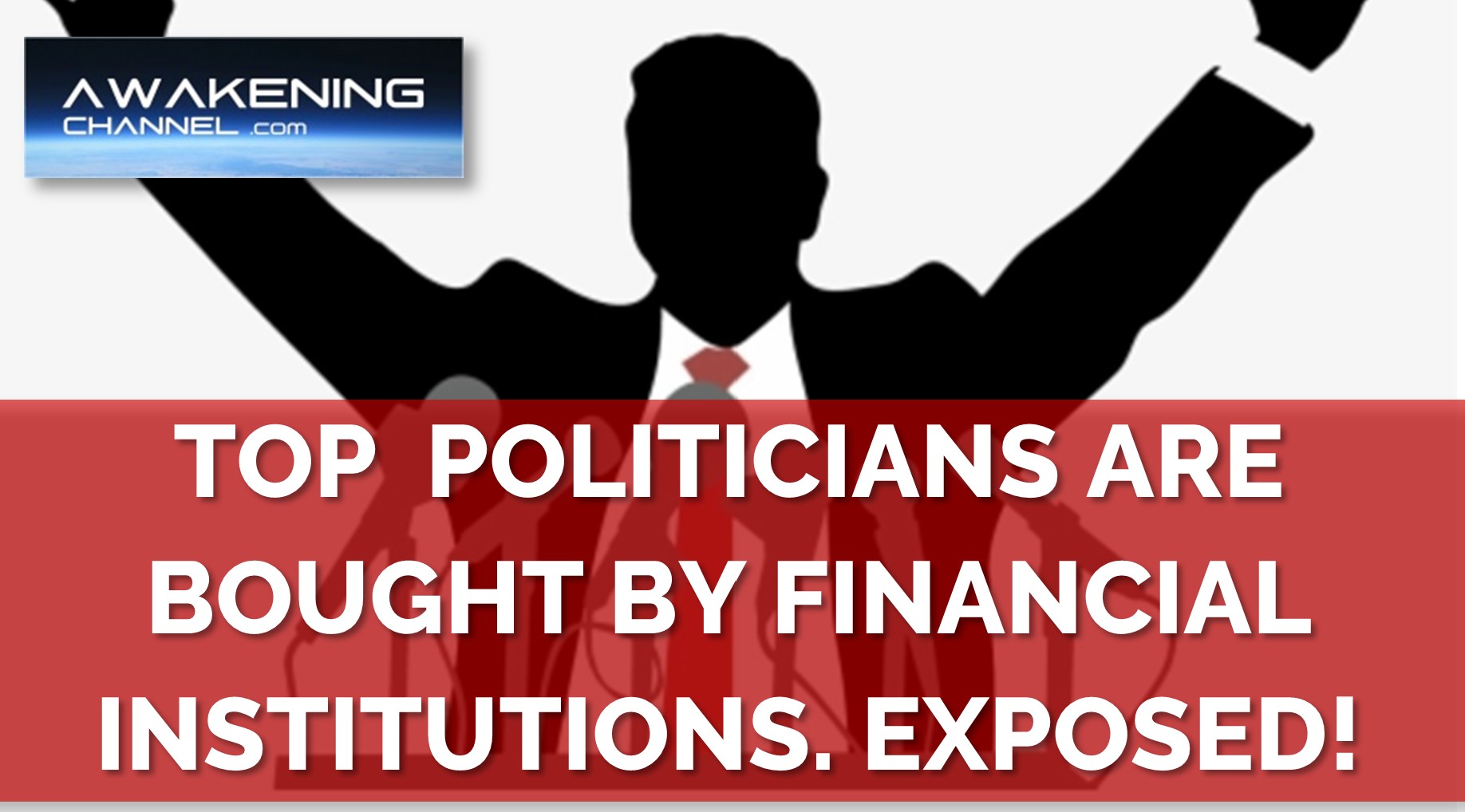 Exposed! Top Politicians Are Bought By Financial Institutions
