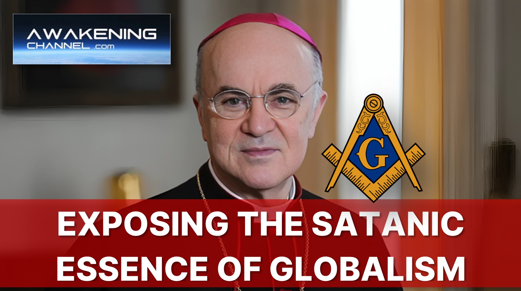 THE SATANIC AGENDA OF GLOBALISM: A Warning from Archbishop Carlo Maria Viganò