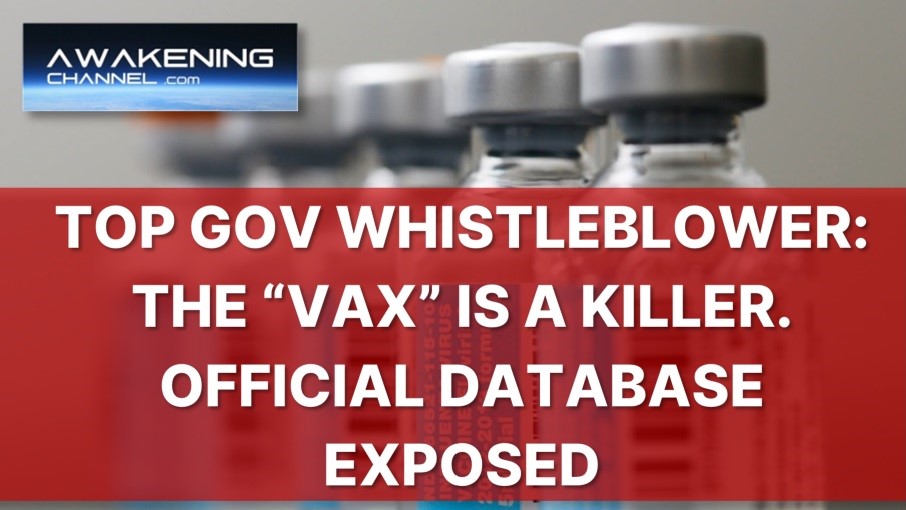 (“Vax”) NZ’s Top Gov whistleblower: ‘The “Vax” Is A Killer. Official Database Showing The Deadly Effects Exposed