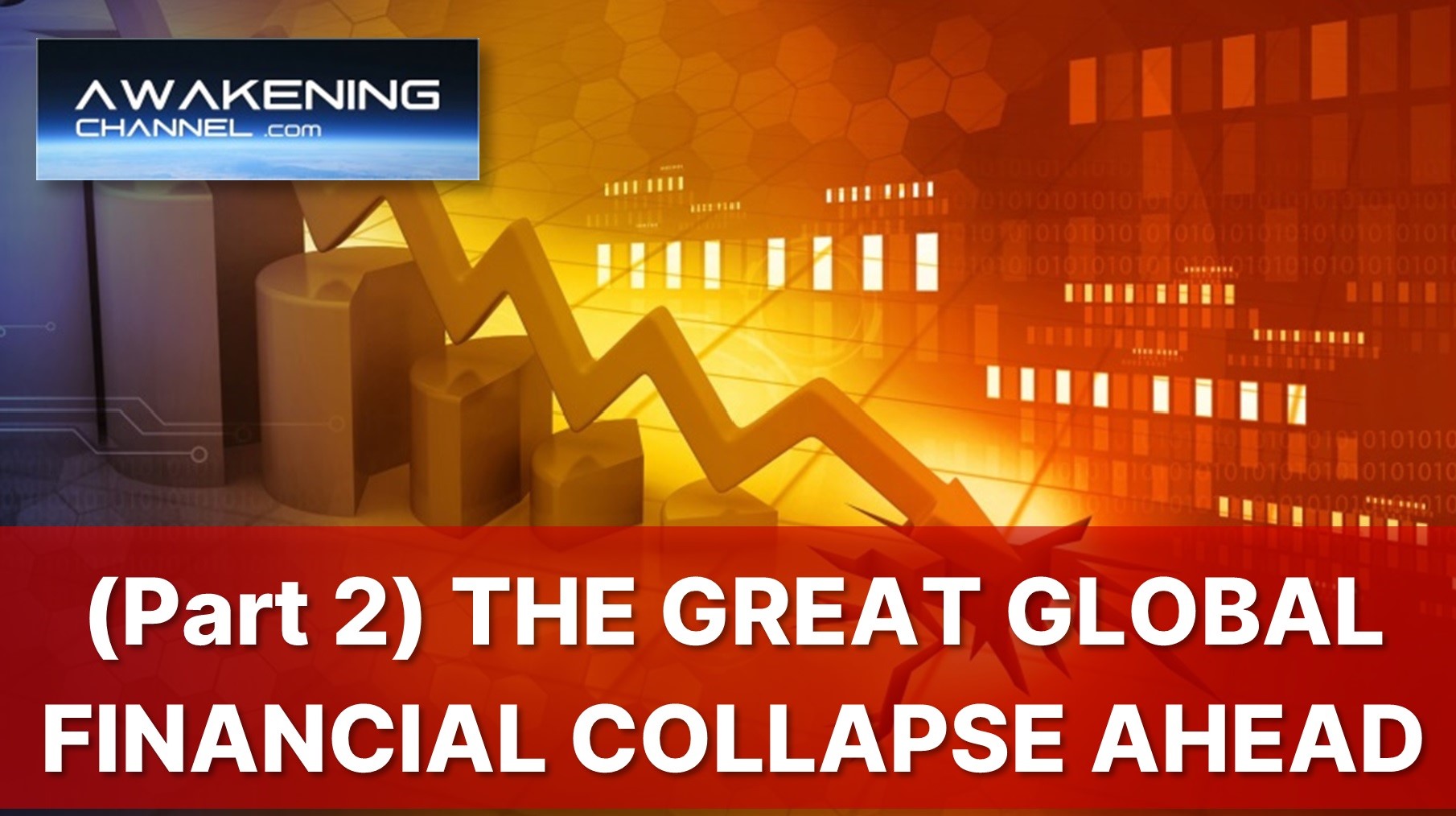 (Part 2) THE GREAT GLOBAL FINANCIAL COLLAPSE AHEAD