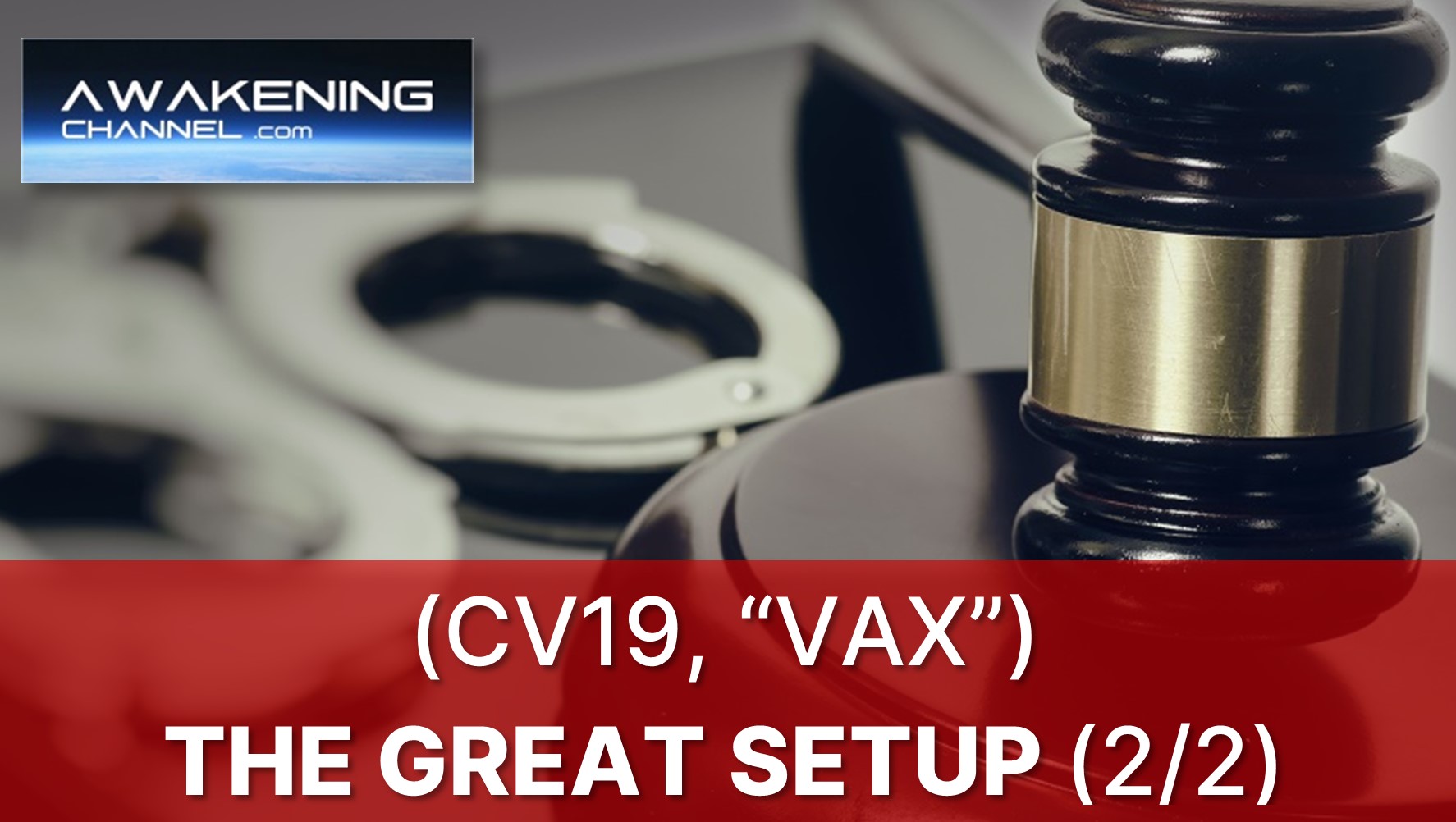 (CV19, “VAX”) THE GREAT SETUP (2/2)