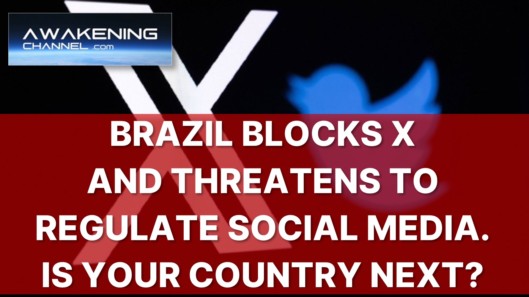 Brazil Blocks X (Twitter) And Threatens To Regulate Social Media.  A Test Case For Global Censorship?
