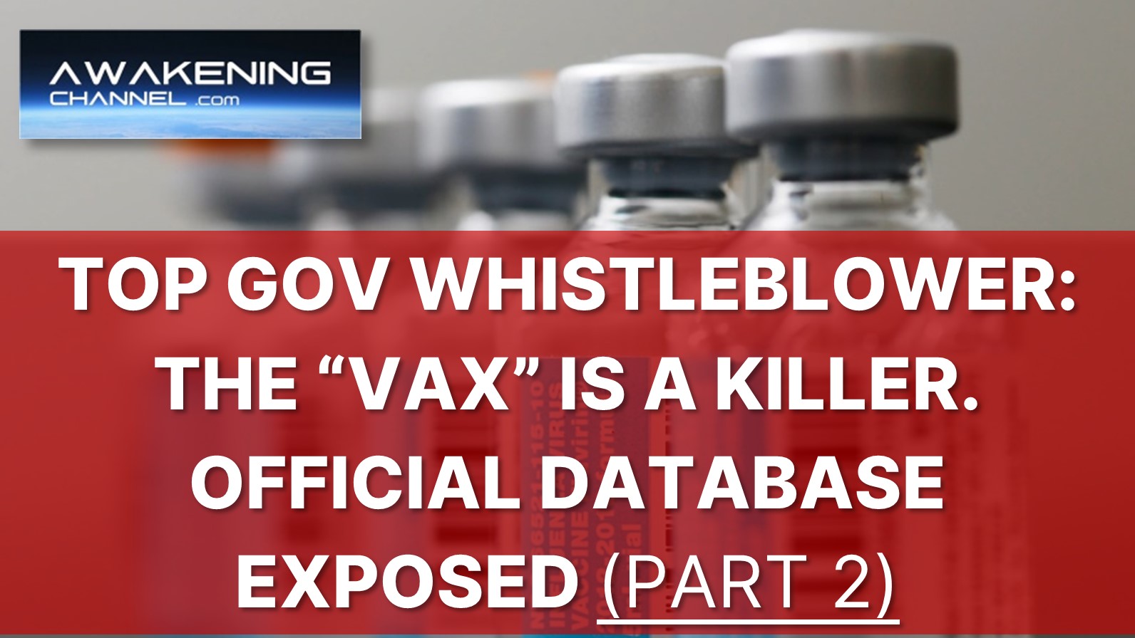 (“Vax”) NZ’s Top Gov whistleblower: ‘The “Vax” Is A Killer. Official Database Showing The Deadly Effects Exposed (Part 2)