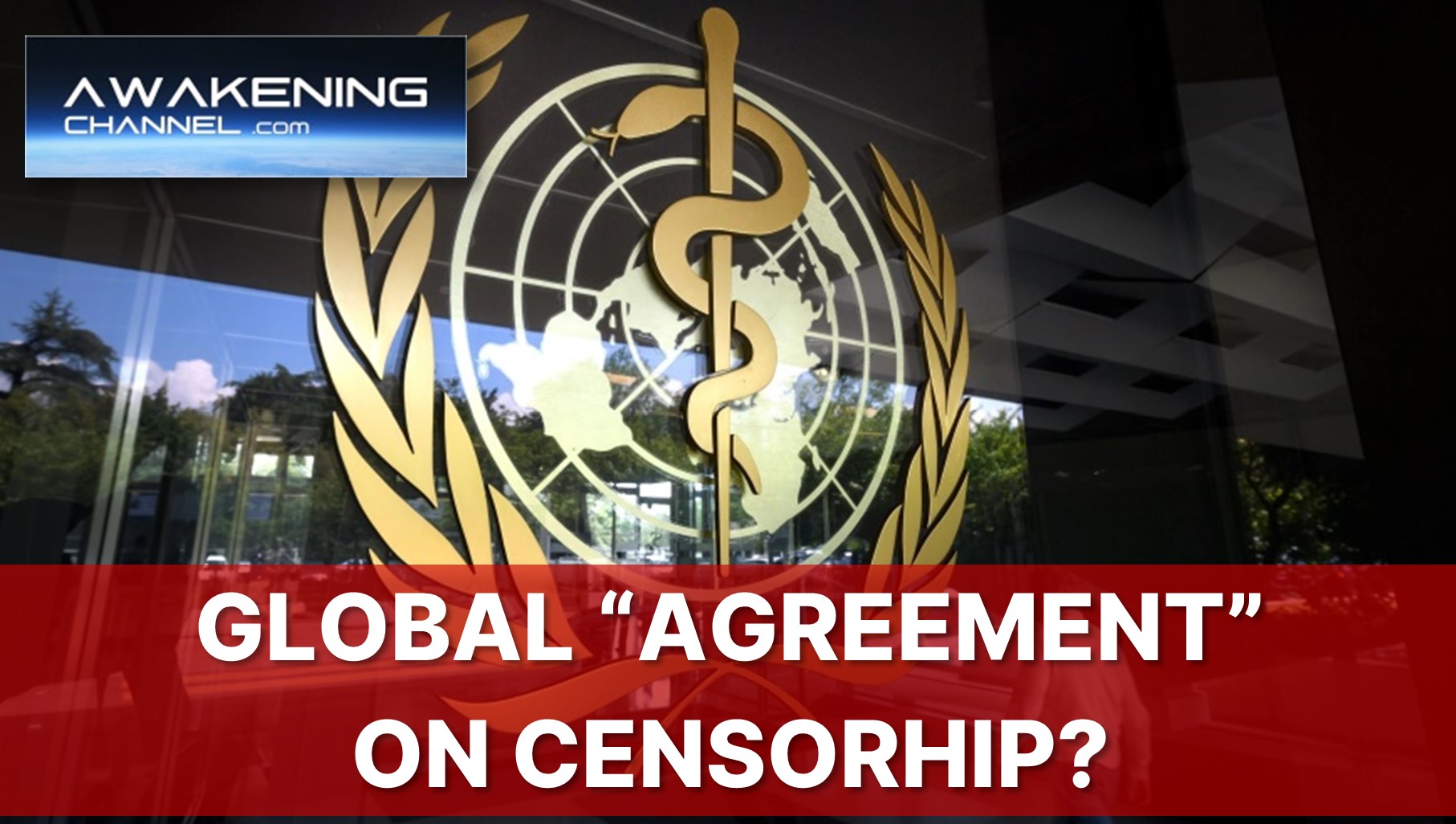 Global “Agreement” on Censorship? Know the Outcome of the WHO 77th Assembly